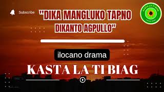 KASTA LA TI BIAG  INSPIRING ILOCANO DRAMA [upl. by Moonier215]