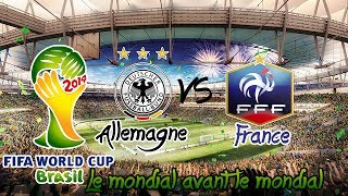 Le Mondial avant le Mondial 2014  AllemagneFrance Quart de Finale [upl. by Lasley]