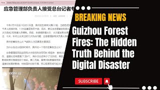 Guizhou Forest Fires The Hidden Truth Behind the Digital Disaster [upl. by Haswell]