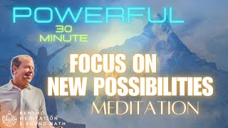 Focus on the Possibilities and what you want 30min Quantum Meditation where all potentials exist [upl. by Eciralc]