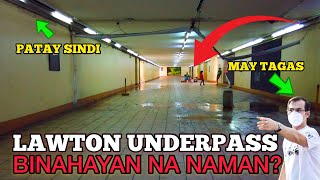 LAWTON UNDERPASS BINAHAYAN NA NAMAN [upl. by Sleinad788]