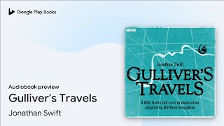 Gullivers Travels by Jonathan Swift · Audiobook preview [upl. by Sosna394]