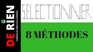 8 méthodes pour sélectionner dans excel  Tutoriel Excel  DE RIEN [upl. by Gally425]