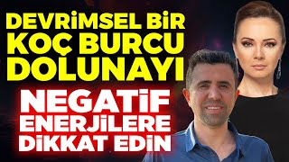 Devrimsel Bir Koç Burcu Dolunayı Negatif Enerjilere Dikkat Edin  Ferdi Bozduman [upl. by Aleece]