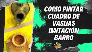 COMO PINTAR CUADRO DE VASIJAS IMITACIÓN BARRO  DE TODO EN TU HOGAR 🏡 [upl. by Sisak]