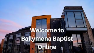 Ballymena Baptist Online  Return to Church [upl. by Ahsemrak235]