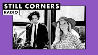 Still Corners  Radio [upl. by Naras]