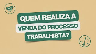 Quem realiza a venda do processo trabalhista O cliente ou o advogado [upl. by Airad]