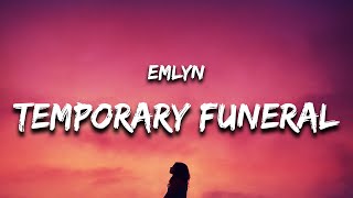 emlyn  temporary funeral Lyrics [upl. by Kellina]