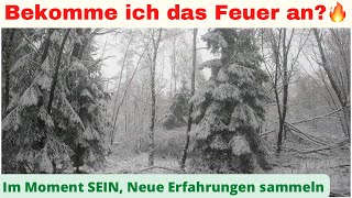 Bekomme ich das Feuer an🔥 im Moment SEIN Neue Erfahrungen sammeln [upl. by Ecidnac279]