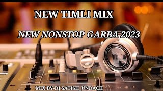 NEW quotNON quotSTOP quotTIMLIquotMIX quotGARBA 2023 quotDJ SATISHquotUNDACH quot🆕🎧 [upl. by Dolley]