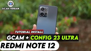 TERBARU ‼️ TUTORIAL CARA PASANG GCAM DAN CONFIG REDMI NOTE 12  Google Camera Redmi Note 12 [upl. by Mary813]