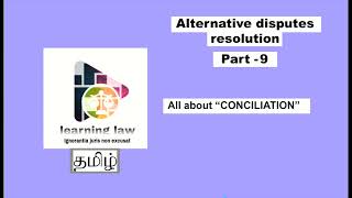 ADR in Tamil  Part IX  All about conciliation  conciliator  settlement agreement  confidential [upl. by Leeda]