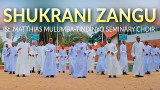 SHUKRANI ZANGU  ST MATTHIAS MULUMBA TINDINYO SEMINARY CHOIR [upl. by Erda]