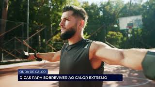 ONDA DE CALOR DICAS PARA SOBREVIVER AO CALOR EXTREMO [upl. by Arianie]