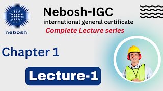 NEBOSH online complete course  Chapter 1 Lecture 1  With new Syllabus [upl. by Runck]