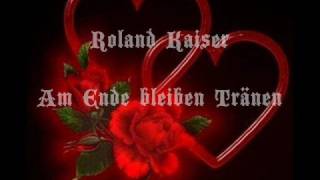 Roland Kaiser  Am Ende bleiben Tränen [upl. by Kailey745]