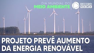 Dia Mundial do Meio Ambiente projeto prevê aumento na produção de energia renovável [upl. by Eelesor518]