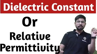 What is dielectric constant or relative permittivity [upl. by Ahseinad838]