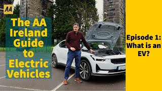 What is an Electric Vehicle  The AA Guide to buying an EV in Ireland  Part 1 [upl. by Aiehtela]