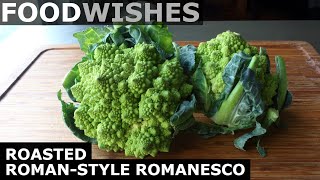 Roasted RomanStyle Romanesco  Food Wishes [upl. by Scales]