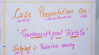 Case Presentation on Tracheasophageal Fistula  Medical Surgical NursingPediatrics nursingsecrets [upl. by Tronna]