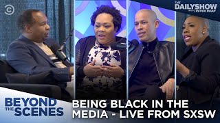 Being a Black Journalist in America Beyond the Scenes LIVE at SXSW  The Daily Show [upl. by Ettenauq]