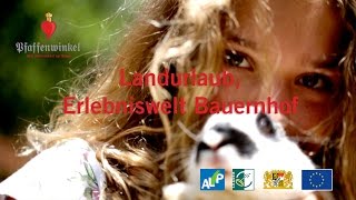 Landurlaub Erlebniswelt Bauernhof [upl. by Arianne69]