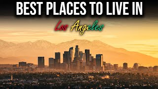 12 Best Places to Live in Los Angeles  Safe Neighborhoods in Los Angeles [upl. by Efinnej]