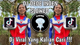 DJ DEDE INOEN  JJ BARUDAK BANDUNG X BBHC SLOWED VIRAL TIK TOK TERBARU YANG KALIAN CARI [upl. by Ardnasil]