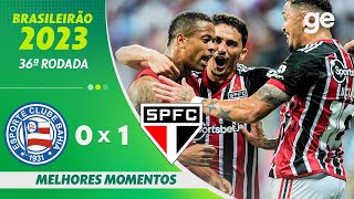 BAHIA 0 X 1 SÃO PAULO  MELHORES MOMENTOS  36ª RODADA BRASILEIRÃO 2023  geglobo [upl. by Einaj]