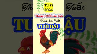 Tử Vi Tháng 92024 Âm Lịch của Người TUỔI DẬU  Tháng Giáp Tuất [upl. by Ylenaj]