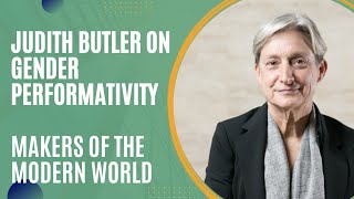 Judith Butler on Gender Performativity Makers of the Modern World [upl. by Aneema]