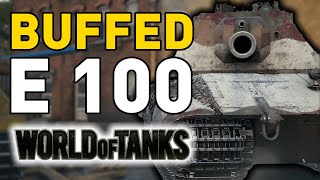 BUFFED E 100 – World of Tanks [upl. by Gianni693]