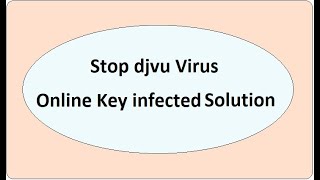 Stop Djvu Virus Solution of Online Key Decryption  Somware Variant [upl. by Eenram]