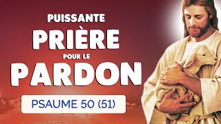 🙏 Puissante PRIÈRE pour DEMANDER PARDON 🙏 Psaume 50 PardonneMoi Seigneur [upl. by Aran]