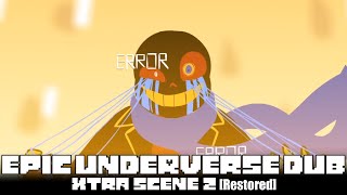 EPIC Underverse Dub  XTRA SCENE 2 By Jakei【Restored】 [upl. by Artapoelc]