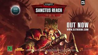 Warhammer 40000 Sanctus Reach  Horrors of the Warp is out [upl. by Arlee]