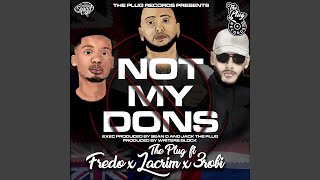 Not My Dons feat Fredo Lacrim amp 3Robi [upl. by Elbart382]