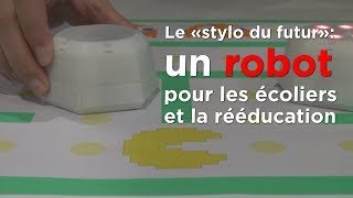 Le «stylo du futur» des écoliers est un robot [upl. by Landsman]