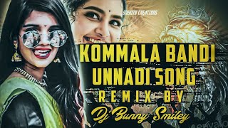 kommala Bandi Unnadi Song  Mix By Dj Bunny Smiley [upl. by Abil]