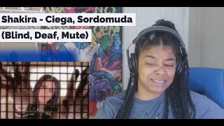 Shakira  Ciega Sordomuda Blind Deaf Mute REACTION [upl. by Bibby]