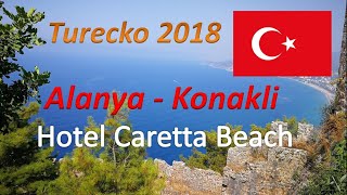 Turecko 2018 Alanya Konakli Hotel Caretta Beach [upl. by Alburga]