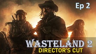 Wasteland 2 Directors Cut SJ Playthrough  Ep2 A visit to the Radio Tower [upl. by Camile]