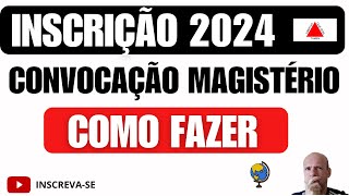 COMO FAZER INSCRIÇÃO PARA A CONVOCAÇÃO 2024 MAGISTÉRIO NA REDE ESTADUAL DE MINAS GERAIS NA PRÁTICA [upl. by Kayne]