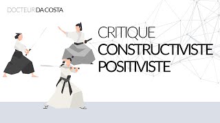 Petite guerre épistémologique 1 entre la posture CRITIQUE CONSTRUCTIVISTE et POSTPOSITIVISTE [upl. by Elamrej]