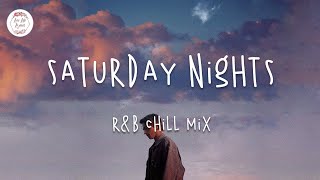 Saturday Nights  Pop RampB Chill music mix  Khalid Justin Bieber Ali Gatie [upl. by Morley]