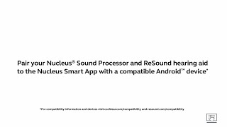 Pair your sound processor and hearing aid to Nucleus® Smart App with a compatible Android™ device [upl. by Nelia]