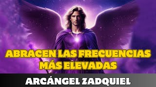 ARCÁNGEL ZADQUIEL ABRACEN LAS FRECUENCIAS MÁS ELEVADAS [upl. by Deuno]