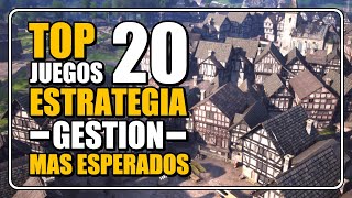 Top 20 Juegos de ESTRATEGIA y GESTIÓN más ESPERADOS de 20232024 [upl. by Lenoil736]